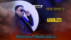 Dilmurod Madmusayev | Yor Biyo  #2version
