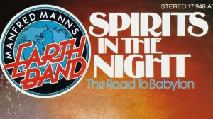 Manfred Mann’s Earth Band 
“Spirits in the night”