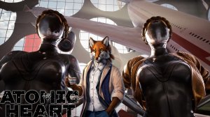 Atomic Heart (2023) ➨ Прохождение ➨ #1 ➨ Все по новой.