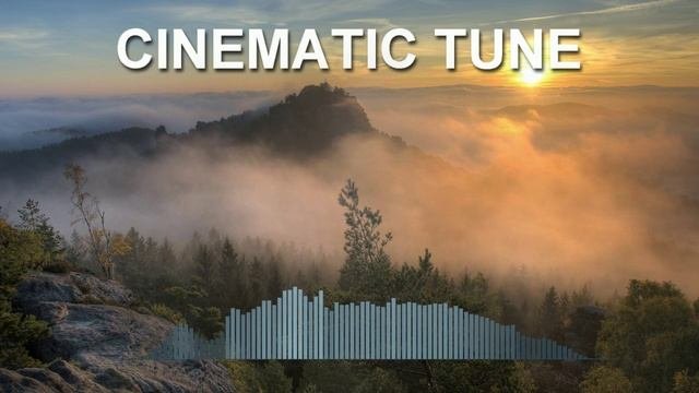 Cinematic Tune (Фоновая музыка - Музыка для видео)