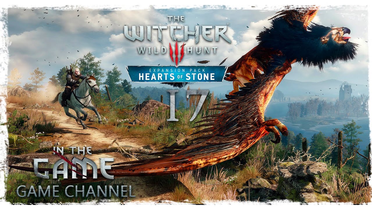 The Witcher 3: Wild Hunt - Hearts of Stone / Ведьмак 3: Дикая Охота - Каменные сердца - Прохождени