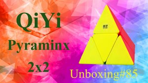 Unboxing №85 QiYi Pyraminx 2x2. Обзор