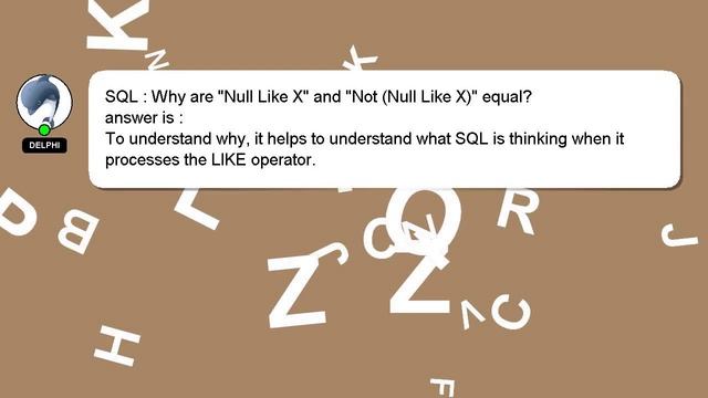 SQL : Why are "Null Like X" and "Not (Null Like X)" equal?