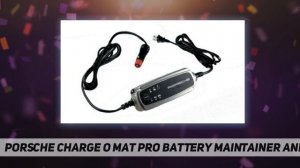 Porsche Charge o mat Pro Battery Maintainer and Charger AZ Review