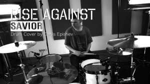 Rise Against - Savior (Drum Cover by Denis Epishev)