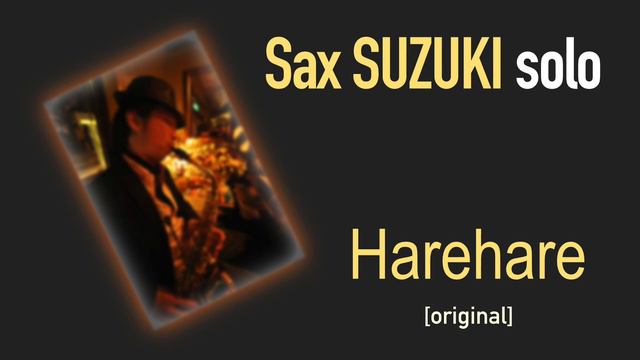 Harehare [original] - Sax SUZUKI solo LIVE! смотреть онлайн