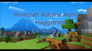 C418 - Haggstrom ( Minecraft Volume Alpha 7 ) ( Hal 3 ) ( 4 hours )