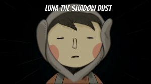 LUNA The Shadow Dust - new game - Release  June 20,  Android, iOS, PC