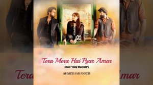 Tera Mera Hai Pyar Amar (From "Ishq Murshid")