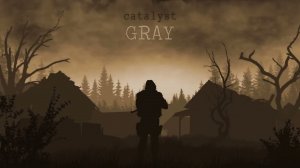Catalyst Gray - Один день в Чёрнолесье