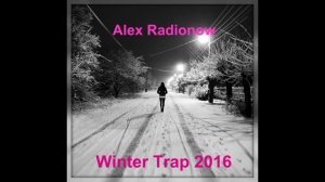 Alex Radionow - Winter Trap 2016