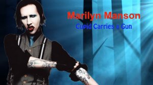 Marilyn Manson "Cupid Carries a Gun"