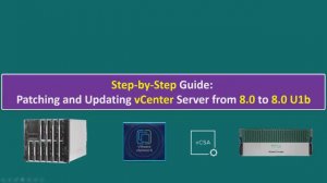 Step-by-Step Guide | Patching and Updating vCenter Server from 8.0 to 8.0 U1b | Part 1