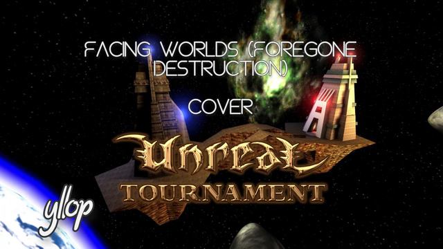 Unreal Tournament 99 - Facing Worlds OST cover (Foregone Destruction) смотреть онлайн