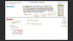 5.22 | A 560-g squirrel with a surface area of 930 cm^2 falls from a 5.0-m tree to the ground.