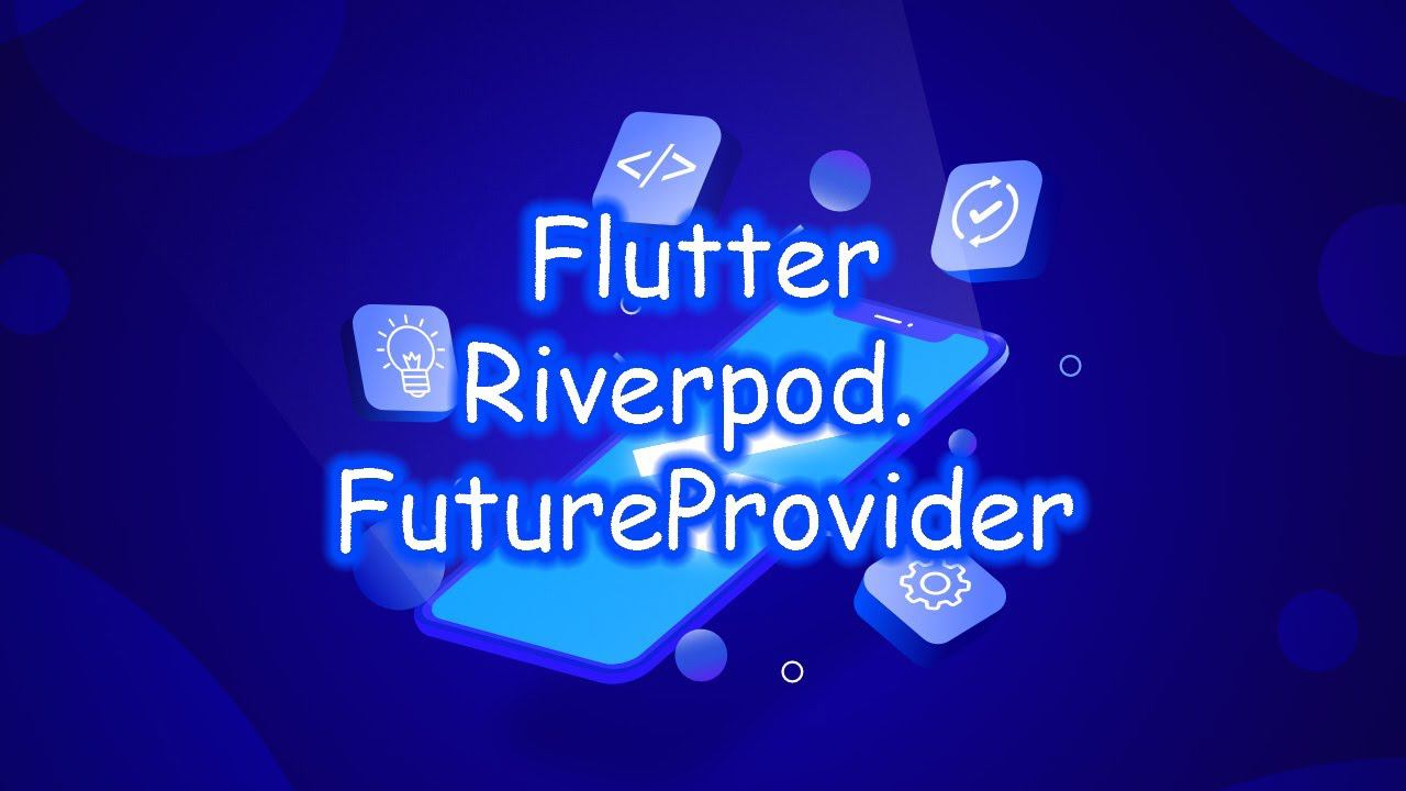 Flutter 3 - Riverpod. FutureProvider. Часть 5 смотреть онлайн