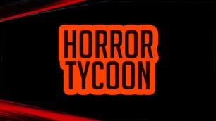 HORROR TYCOON Новый Официальный Трейлер TBA 2К
