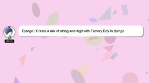 Django : Create a mix of string and digit with Factory Boy in django