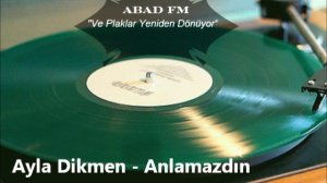 Ayla Dikmen - Anlamazdin  *Турецкая музыка - Abad FM - www.abadfm.com - Turkish