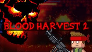 Blood Harvest 2 - Мясной инди экшн от подписчика by Artalasky