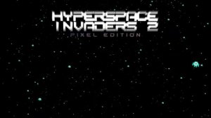 HyperSpace Invaders 2 Pixel Edition Part 1!!! (Awesome Game)