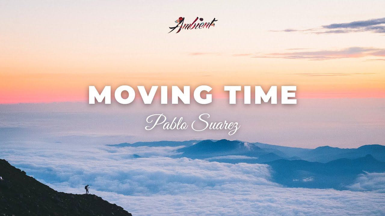 Pablo Suarez - Moving Time смотреть онлайн