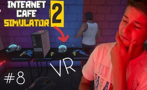 Наконец-то VR в моем интернет кафе / Internet Cafe Simulator 2