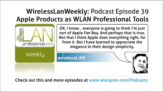 Apple Products as WLAN Professional Tools | WLPC Wireless LAN Weekly EP 39