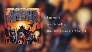 Eric Heberling - Blacksmith - The Elder Scrolls: Arena Soundtrack