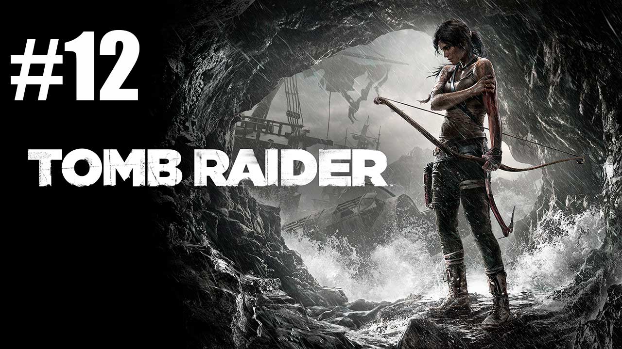 Tomb Raider. Прохождение. Часть 12