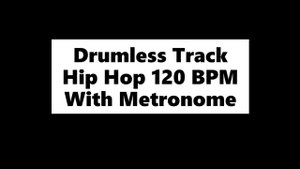 Drumless Hip Hop Track - 120 BPM With Metronome Click Track