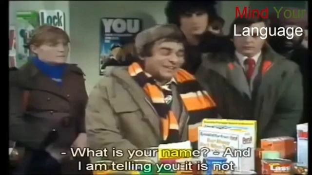 what is your name? 
Mind your language смотреть онлайн