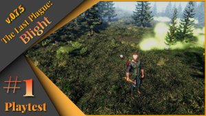 The Last Plague: Blight Playtest - v 0.7.5 Первый взгляд. Обзор на стриме.