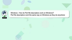 Windows : How do Perl file descriptors work on Windows?