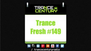 Trance Century Radio - #TranceFresh 149