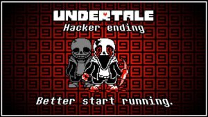 Undertale: Hacker Ending - Better Start Running