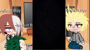 реакция мидории, бакуго и тотороки на тт @user-td3tp4uq3q {гача}♡МГА♡ °шип:Изуку/Катцуки/Шото° моя