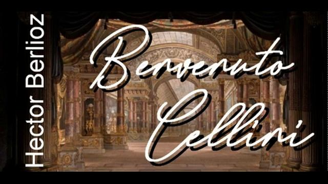 Hector Berlioz Benvenuto cellini France 2019 (AUDIO)