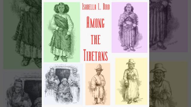 Among the Tibetans by Isabella L. BIRD read by Availle | Full Audio Book смотреть онлайн