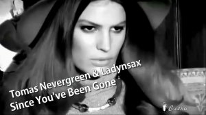 Tomas Nevergreen -  Since You've Been Gone*  Ladynsax Radio mix