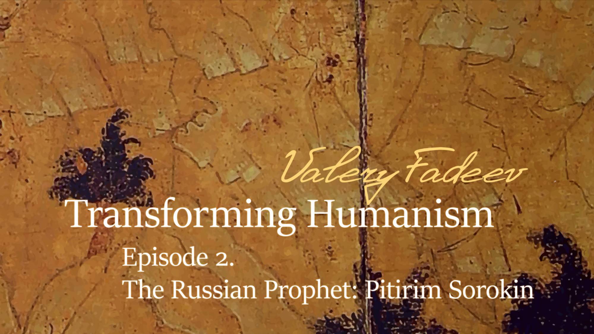 Episode 2. Based on V. Fadeev's book "Transforming Humanism". The Russian Prophet: Pitirim Sorokin