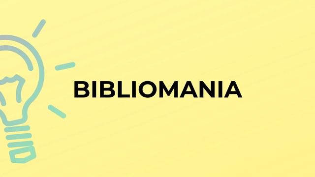 What is the meaning of the word BIBLIOMANIA? смотреть онлайн