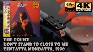 The Police - Don't Stand So Close To Me (Zenyatta Mondatta), 1980, Vinyl video 4K, 24bit/96kHz