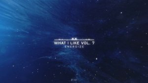 Energize - What i Like vol. 7