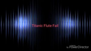 Titanic Flute Fail (Meme Sound Effects)