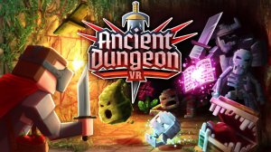 Игра Ancient Dungeon VR | AVE VR