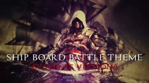 Assassin's Creed 4 Black Flag - Ship Board Battle Theme (Vylents Version)