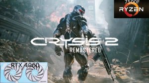 Crysis 2 Remastered - Ryzen 5 7500F + RTX 4060 - 1080p