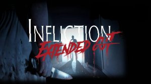 Infliction: Extended Cut ➤ ПОЛНОЕ ПРОХОЖДЕНИЕ