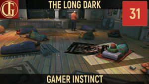 ПРОХОЖДЕНИЕ LONG DARK   ЧАСТЬ 31 - ЖЕРТВЫ КРУШЕНИЯ